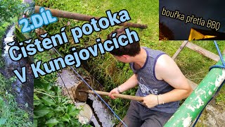 2dil Čištění potoka v Kunejovicích bouřka přetla BBQ [upl. by Lambard154]