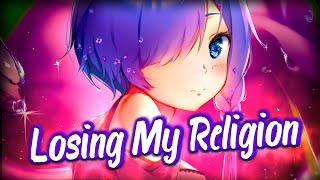 Nightcore  Losing My Religion Lyrics [upl. by Ahsrav]