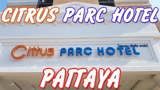 CITRUS PARC HOTEL PATTAYA 4  Grand Scenaria Hotel [upl. by Sehguh466]