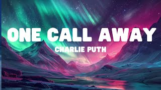 Charlie Puth  One Call Away Lyrics [upl. by Nadine]