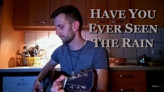 Have You Ever Seen The Rain  Creedence Clearwater Revival Acoustic Cover [upl. by Melania]