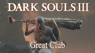 Great Club Moveset Dark Souls 3 [upl. by Tuckie]