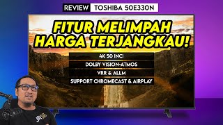 Smart TV 4K 50 inci Terjangkau Dengan Fitur Melimpah Review Toshiba 50E330N [upl. by Pachston]