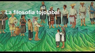 Filosofía tojolabal [upl. by Narbig]