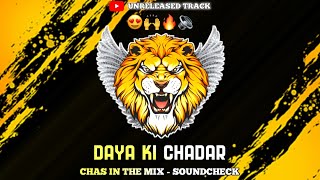 Daya Ki Chadar X Chas In The Mix  High Gain Sound Check [upl. by Hannah985]