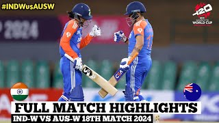 India W vs Australia W T20 World Cup 2024 18th Match Highlights  IND W vs AUS W Highlights 2024 [upl. by Pittman]