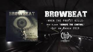 BROWBEAT  When The Profit Killsquot Single Streaming [upl. by Jenkins]