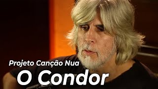 Projeto Canção Nua O Condor de Oswaldo Montenegro [upl. by Linad4]