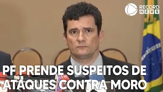 PF prende suspeitos de planejar ataques contra Sergio Moro [upl. by Airamalegna]