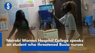 Nairobi Women Hospital College speaks on student who threatened Busia nurses [upl. by Nylle560]