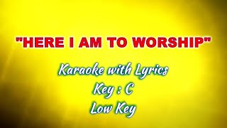 HERE I AM TO WORSHIP quotKaraokequot Key  C [upl. by Longwood439]