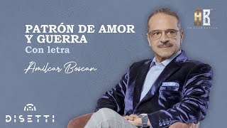 Amilcar Boscan  Patrón De Amor Y Guerra  Salsa Romántica Con Letra [upl. by Merilee]