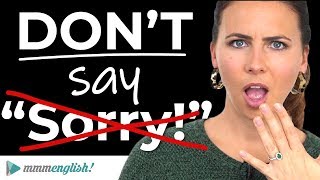 DONT SAY quotSORRYquot  Better English vocabulary  How to Apologise [upl. by Hannon694]