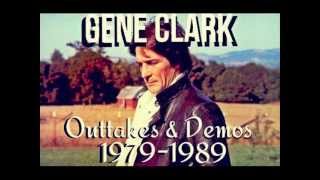 Gene ClarkDemos and Outtakes 19791989 [upl. by Imef369]