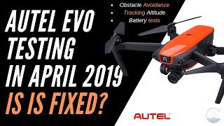 Autel Evo Tests April 2019  Obstacle Avoidance Issues Track Altitude and Battery Test [upl. by Marou374]