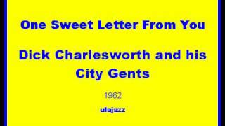 Dick Charlesworth CG JB 1962 One Sweet Letter From You [upl. by Yeung]