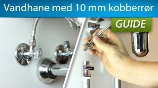 Montering af vandhane med 10 mm kobberrør flexslanger og 10 mm spids [upl. by Free]