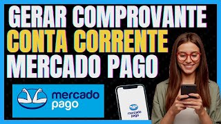 COMPROVANTE DE CONTA CORRENTE MERCADO PAGO  COMO GERAR COMPROVANTE DE CONTA CORRENTE MERCADO PAGO [upl. by Sallie]