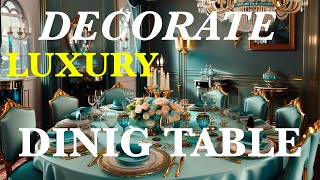 How to decorate luxury dining tables part 6 quot Aqua colorquot [upl. by Aubigny502]