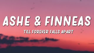 Ashe amp FINNEAS  Till Forever Falls Apart Lyrics [upl. by Annabell]