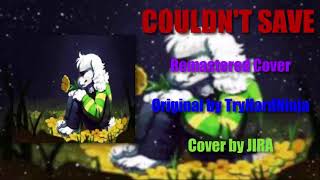 Couldnt Save REMASTERED COVER  Asriel Dreemurr Song by TryHardNinja  Cover by JIRA [upl. by Ihab]