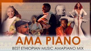 🔥Ethiopian Ama Piano Mix Nonstop 2024  Vibes of Addis 🇪🇹  Dance to the Best Ama Piano Hits 🔥 [upl. by Nitsir594]