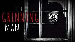 quotThe Legend of the Grinning Manquot  Creepypasta  Scary Story  Creepy Creature [upl. by Attelrac]