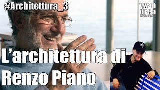 Larchitettura di Renzo Piano architettura3 [upl. by Mirth]