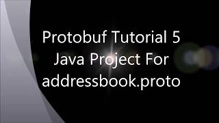 Protobuf Tutorial 5 Java Project For addressbook proto [upl. by Tdnarb]