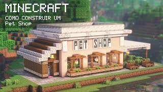 ♡ Minecraft  Como Construir Um Pet Shop ♡ [upl. by Amerd]