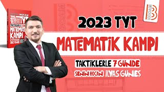 7 Günde TYT Matematik Kampı  1 Gün  İlyas GÜNEŞ  2023 [upl. by Anyahc163]