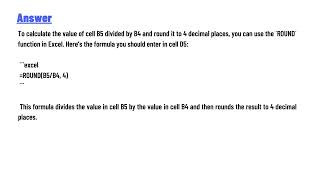 Enter a formula in cell D5 to calculate B5B4 rounded to 4 decimal places [upl. by Kerrison]