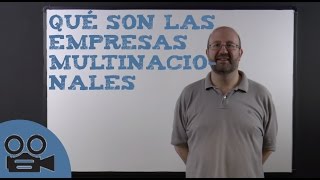 Qué son las empresas multinacionales [upl. by Haff]