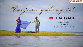 TARJURA GALANG ILL  OFFICIAL VIDEO 2023 J MURMU  ANNU HEMBROM  The retro vibes [upl. by Angeline]