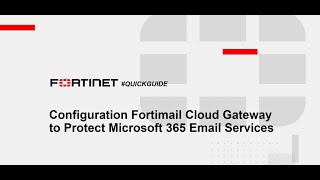 QuickGuide Chapter 22  Configuration Fortimail Cloud Gateaway [upl. by Nale]