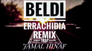 Beldi Errachidia REMIX TRAP BY  Jamal Hinaf بلدي الرشيدية [upl. by Ojeillib]