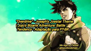 quotOverdrivequot  Jojos Bizarre Adventure  Letra adaptada em PTBR [upl. by Tjader]