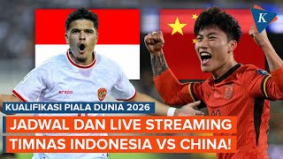 Jadwal dan Live Streaming Timnas Indonesia Vs China di Kualifikasi Piala Dunia 2026 [upl. by Hogue164]