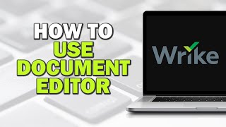 How To Use The Wrike Document Editor Easiest Way​​​​​​​ [upl. by Zea]