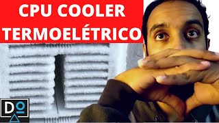 FIZ O CPU COOLER MAIS FRIO DO MUNDO   RESFRIADOR TERMOELÉTRICO DE PASTILHA DE PELTIER [upl. by Esilahs707]