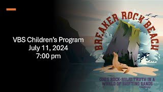 July 11 2024 Breaker Rock Beach VBS Childrens Program [upl. by Nyleek]