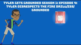 Tyler Gets Grounded S1 E4 Tyler Disrespects The Fire DrillISS [upl. by Moth]