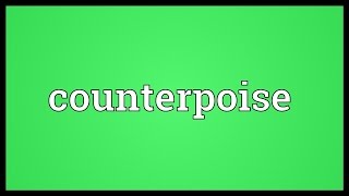 Counterpoise Meaning [upl. by Tracie]