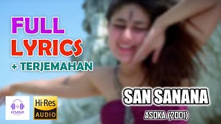 San Sanana  Asoka Lirik amp Terjemahan  Alka Yagnik Hema Sardesai  Shah Rukh Khan Kareena Kapoor [upl. by Tareyn]