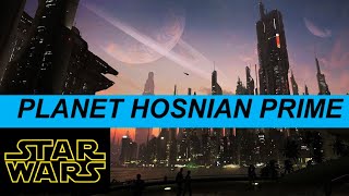 STAR WARS PLANET HOSNIAN PRIME [upl. by Naik]