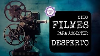 8 Filmes para Assistir Depois de Desperto  Vibrando Alto [upl. by Keenan]