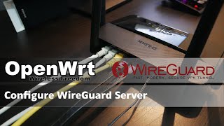 OpenWRT  Configure Wireguard Server [upl. by Yrol182]