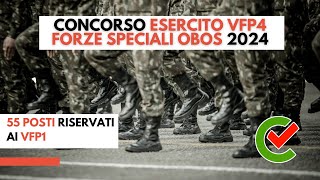 Concorso Esercito VFP4 Forze Speciali OBOS 2024 55 posti riservati ai VFP1 [upl. by Ardnaek886]