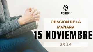 Oración de la mañana para el 15 de noviembre del 2024 [upl. by Chessa]