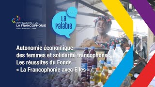 La Palabre  Les réussites du Fonds «La Francophonie avec Elles» [upl. by Ynots]